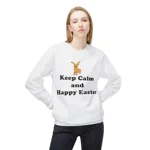 Keep Calm And Happy Easter Bunny Sweatshirt
