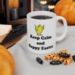 Keep Calm And Happy Easter Chick Coffee Mug
