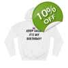 Keep Calm It's My Birthday Hoodie