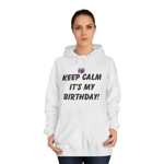 Keep Calm It's My Birthday Hoodie