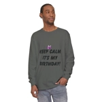 Keep Calm It's My Birthday Long Sleeve T-Shirt