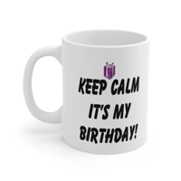 Keep Calm It's My Birthday Coffee Mug