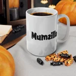 Mumzilla Funny Quote Mum Mother's Day Coffee Mug