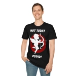 Not Today Cupid Anti Valentine's Day Cotton T-Shirt