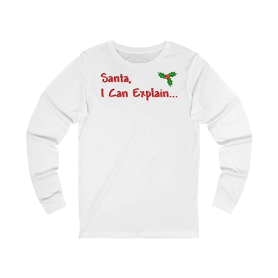 Santa I Can Explain Funny Christmas Quote Long Sleeve T-Shirt Santa I Can Explain Funny Christmas Quote Long Sleeve T-Shirt