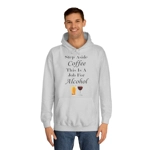 Step Aside Coffee This Is A Job For Alcohol Hoodie