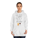 Step Aside Coffee This Is A Job For Alcohol Hoodie