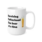Surviving Fatherhood One Beer At A Time Father's Day Funny Coffee Mug