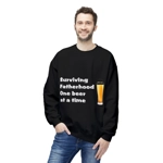 Surviving Fatherhood One Beer At A Time Father's Day Sweatshirt