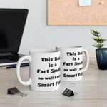 This Dad Is A Fart Smella No Wait I Mean Smart Fella Father's Day Funny Coffee Mug