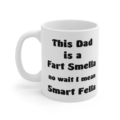 This Dad Is A Fart Smella No Wait I Mean Smart Fella Father's Day Funny Coffee Mug
