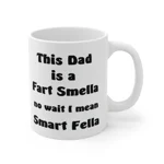 This Dad Is A Fart Smella No Wait I Mean Smart Fella Father's Day Funny Coffee Mug
