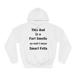 This Dad Is A Fart Smella No Wait I Mean Smart Fella Father's Day Funny Hoodie
