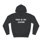 This Is My Clone Hoodie