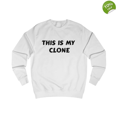 This Is My Clone Sweatshirt