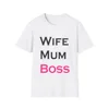 Wife Mum Boss Funny Quote Mother's Day Cotton T-Shirt