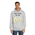 Eggs You Crack Me Up Funny Quote Hoodie