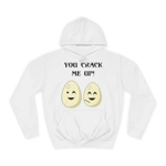 Eggs You Crack Me Up Funny Quote Hoodie