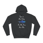 You're The Only Fish In The Sea For Me Quote Hoodie