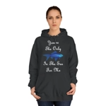 You're The Only Fish In The Sea For Me Quote Hoodie