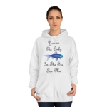 You're The Only Fish In The Sea For Me Quote Hoodie