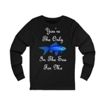 You're The Only Fish In The Sea For Me Quote Long Sleeve T-Shirt You're The Only Fish In The Sea For Me Quote Long Sleeve T-Shirt