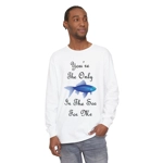 You're The Only Fish In The Sea For Me Quote Long Sleeve T-Shirt You're The Only Fish In The Sea For Me Quote Long Sleeve T-Shirt