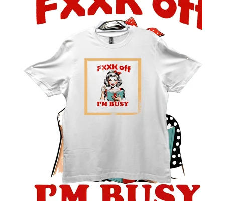 FXXK Off I'm Busy