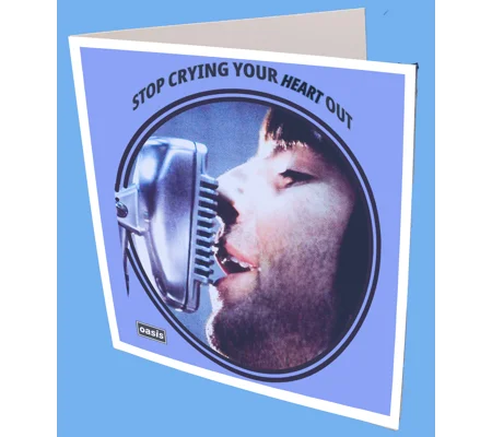 Oasis Stop crying your Heart Out Greeting Card