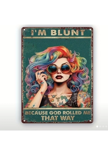 I'm Blunt Metal Sign