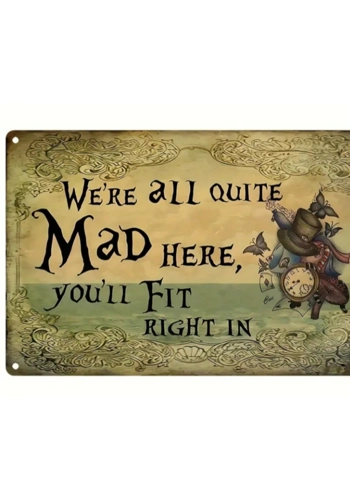 We're All Quite Mad Her..