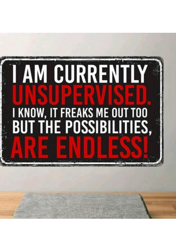 Currently Unsupervised ..
