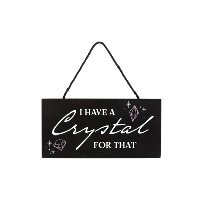 I Have a Crystal for That Witchy Hanging Sign I Have a Crystal for That Witchy Hanging Sign