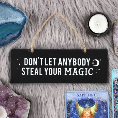 Don't Let Anybody Steal Your Magic Wall Sign Don't Let Anybody Steal Your Magic Wall Sign