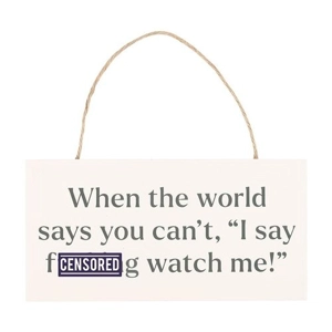 F*cking Watch Me! Swear..
