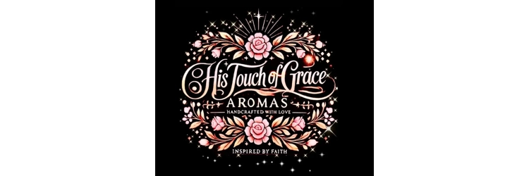 Bienvenidos A His Touch of Grace Aromas Blog