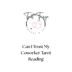 Can I Trust My Coworker Tarot Reading