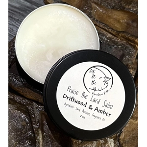 Driftwood & Amber Praise the Lard Salve