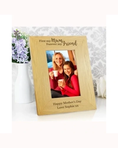 Personalised 'First My Mum Forever My Friend' 6x4 Oak Finish Photo Frame