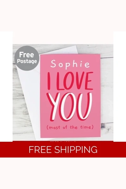 Personalised Love You - Most Of The Time Card