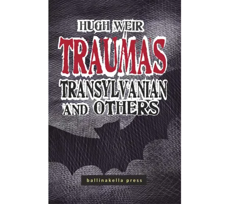 TRAUMAS TRANSYLVANIA AND OTHERS by Hugh Weir