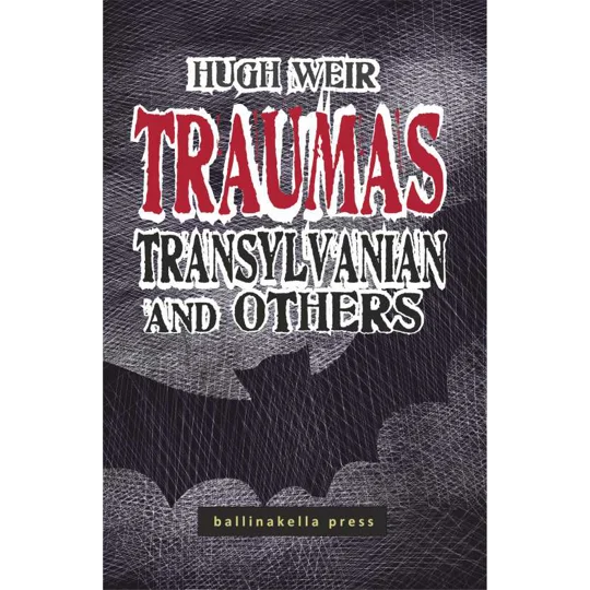 TRAUMAS TRANSYLVANIA AND OTHERS by Hugh Weir