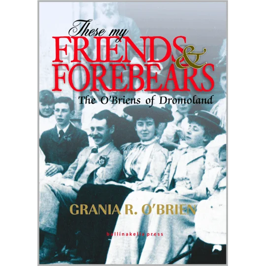 THESE MY FRIENDS AND FOREBEARS by Grania R. Weir