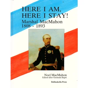 HERE I AM, HERE I STAY! by Germain Bapst; Edited by Noel Macmahon