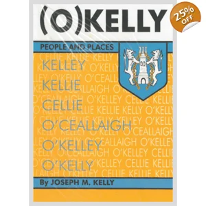 KELLY PEOPLE & PLACES by Joseph M. Kelly