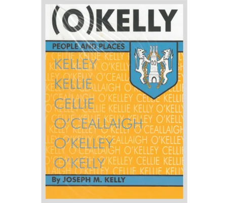 KELLY PEOPLE & PLACES by Joseph M. Kelly