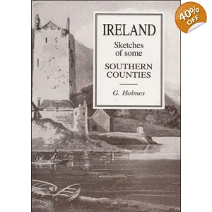 SKETCHES of some S. COUNTIES by G. Holmes