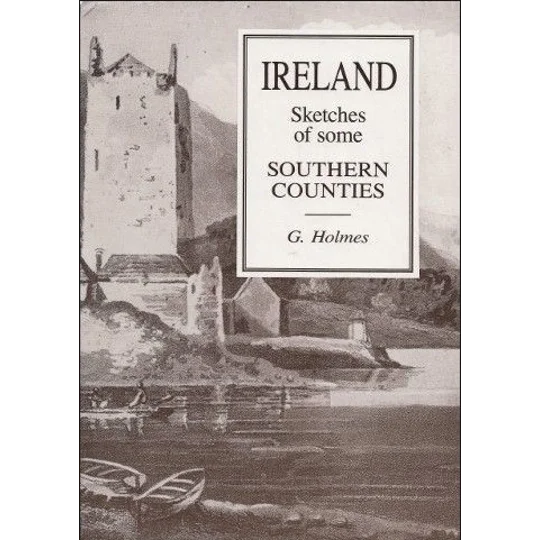 SKETCHES of some S. COUNTIES by G. Holmes