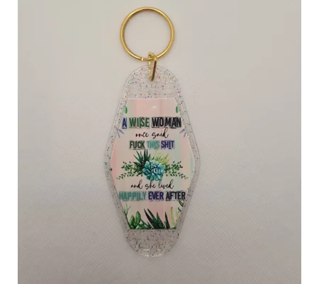 A Wise Woman Once Said Keychain