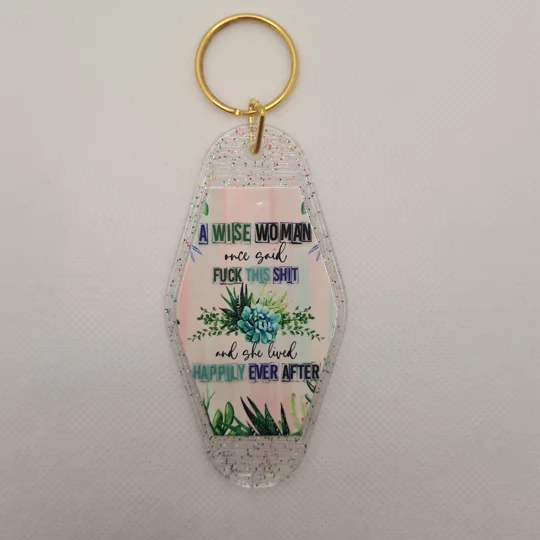 A Wise Woman Once Said Keychain